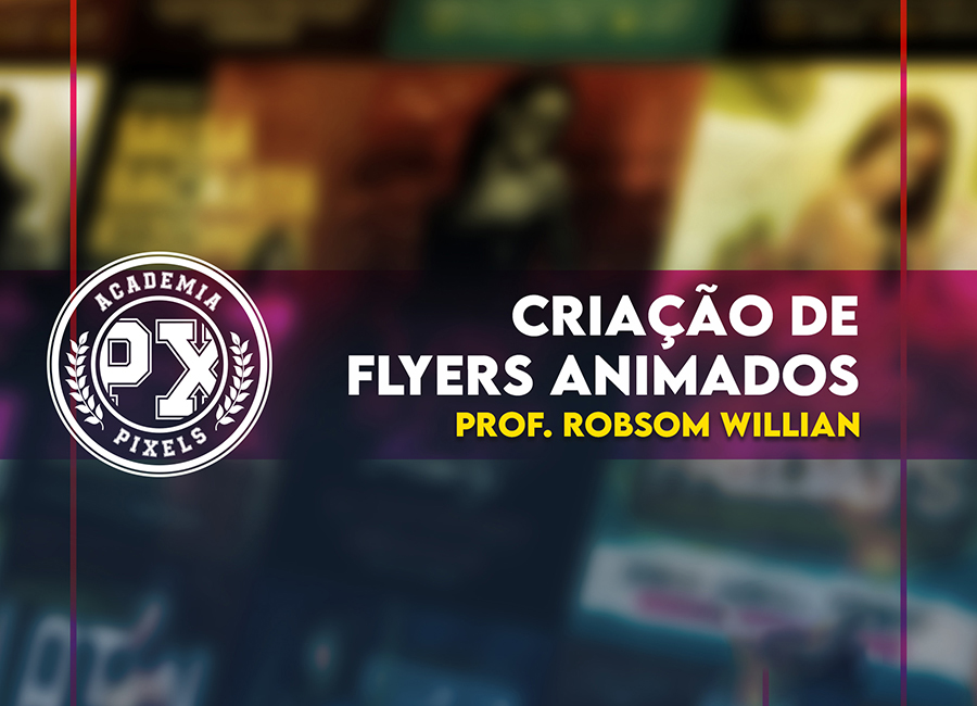 Curso gratuito de Criação de Flyers Animados