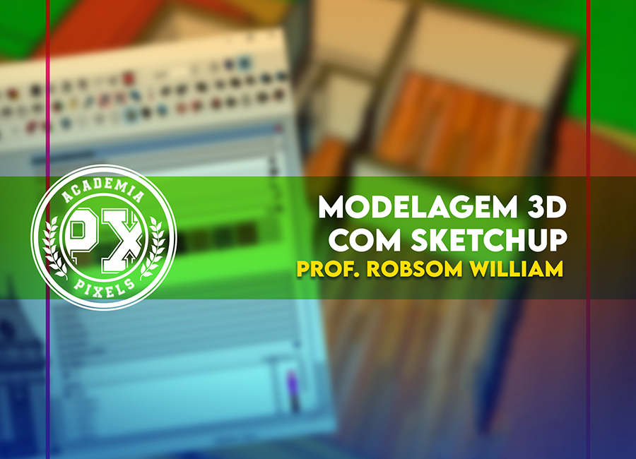 Curso gratuito de Modelagem 3D com Sketchup